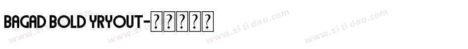 Bagad Bold Yryout字体转换